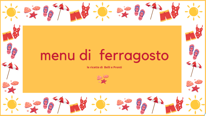 Le ricette di Ferragosto di Belli e&nbsp;Pronti